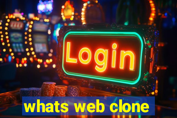 whats web clone